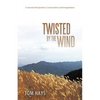 Twisted by the Wind: A Journal of Inspirations, Conversations and Imaginations - Paperback