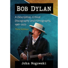 Bob Dylan: A Descriptive, Critical Discography and Filmography, 1961-2022, 3D Ed. - Paperback
