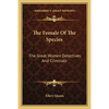 The Female Of The Species: The Great Women Detectives And Criminals - Paperback