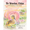 No Worries, Violet: A Teaching Resource About Anxiety - Paperback