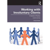 Working with Involuntary Clients: A Guide to Practice - Paperback