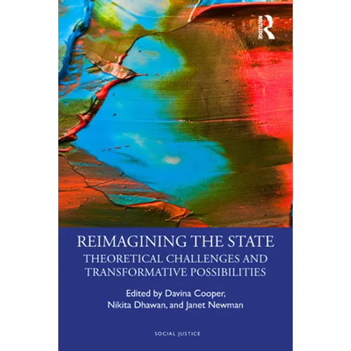 Reimagining the State: Theoretical Challenges and Transformative Possibilities - Paperback