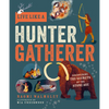Live Like a Hunter Gatherer: Discovering the Secrets of the Stone Age - Hardcover