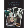 Loving Scott: A Memoir - Hardcover