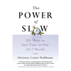 The Power of Slow: 101 Ways to Save Time in Our 24/7 World - Paperback