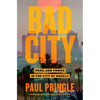 Bad City: Peril and Power in the City of Angels - Hardcover