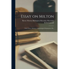 Essay on Milton; With Notes, Abstract, Chronological Summaries, Etc. - Paperback