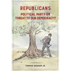 Republicans: Political Party or Threat to Our Democracy? - Paperback