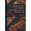 The Prose Works of Robert Southwell. Ed. by W.J. Walter - Paperback