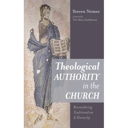 Theological Authority in the Church: Reconsidering Traditionalism and Hierarchy - Paperback