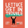 Lettuce Get in Trouble - Hardcover
