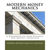 Modern Money Mechanics: A Workbook On Bank Reserves And Deposit Expansion - Paperback