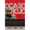 Ocaso Rojo: La Muerte De Fidel Castro - Paperback