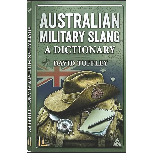 Australian Military Slang: A Dictionary - Paperback