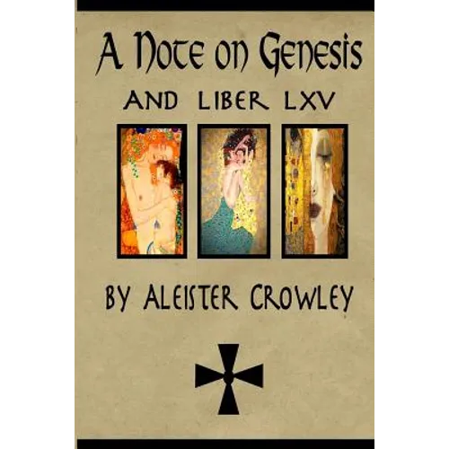 A Note on Genesis and Liber 65 by Aleister Crowley: Two short works by Aleister Crowley - Paperback