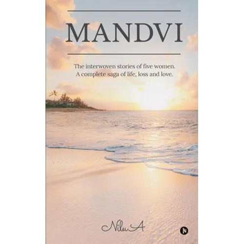Mandvi: The interwoven stories of five women. A complete saga of life, loss and love. - Paperback