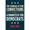 The Courage of Our Convictions: A Manifesto for Democrats - Paperback