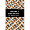 The Heart of Mid-Lothian - Paperback
