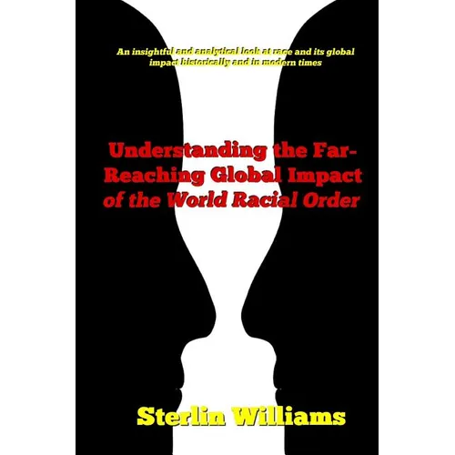 Understanding the Far-Reaching Global Impact of the World Racial Order - Paperback