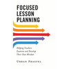 Focused Lesson Planning: Helping Teachers Examine and Develop Their Own Mindset - Paperback