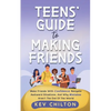 Teens' Guide to Making Friends: Make Friends With Confidence, Navigate Awkward Situations, And Why Mistakes Aren't The End Of The World - Paperback