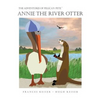 Annie The River Otter - Hardcover