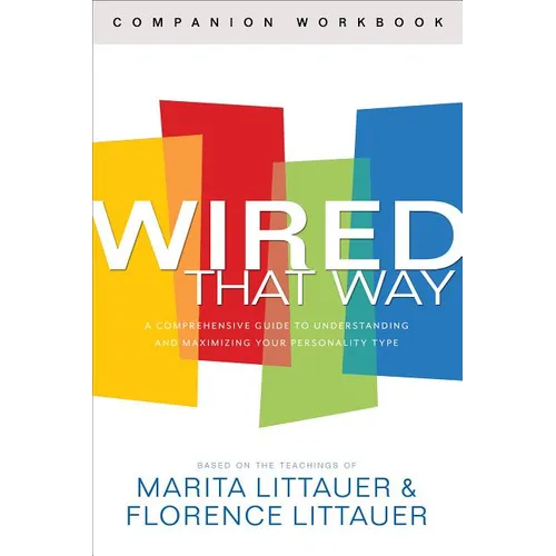 Wired That Way Companion Workbook: A Comprehensive Guide to Understanding and Maximizing Your Personality Type - Paperback