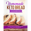 Homemade Keto Bread Cookbook: 100 Low-Carb Ketogenic Bread Recipes to Kick your Carb Cravings. - Paperback