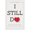 I Still Do: Growing Closer and Stronger Through Life's Defining Moments - Paperback