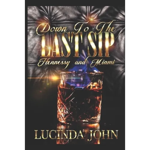 Down To The Last Sip: Hennessy and Miami - Paperback