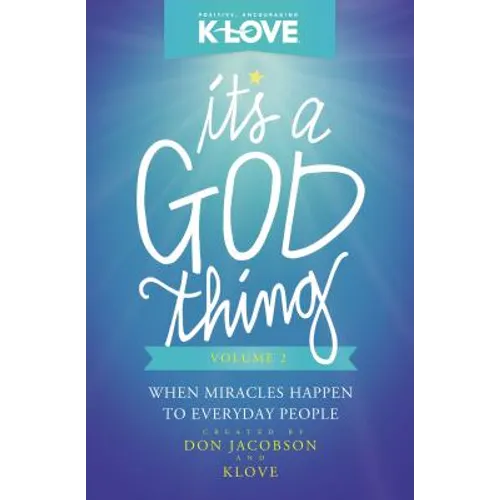 It's a God Thing Volume 2: When Miracles Happen to Everyday People - Paperback