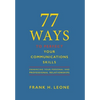 77 Ways To Perfect YourCommunications Skills: Enhancing Your Personal and Professional Relationships - Hardcover