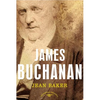 James Buchanan: The American Presidents Series: The 15th President, 1857-1861 - Hardcover