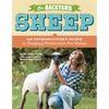 The Backyard Sheep: An Introductory Guide to Keeping Productive Pet Sheep - Paperback