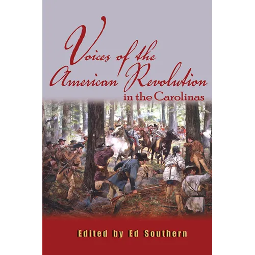 Voices of the American Revolution in the Carolinas - Paperback
