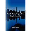Time to Change Corporations: Closing the Citizenship Gap - Paperback