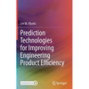Prediction Technologies for Improving Engineering Product Efficiency - Hardcover