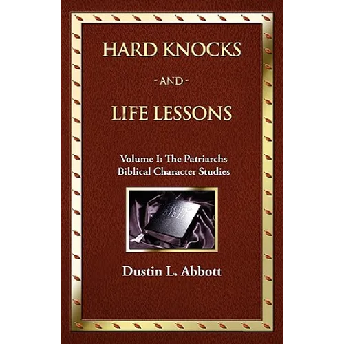 Hard Knocks and Life Lessons-Volume 1: The Patriarchs - Paperback