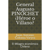 General Augusto PINOCHET ¿Héroe o Villano?: El Milagro económico Chileno - Paperback