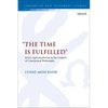 "The Time Is Fulfilled": Jesus's Apocalypticism in the Context of Continental Philosophy - Paperback