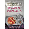 Lunchladies Bought My Prom Dress - Paperback