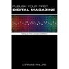 Publish Your First Digital Magazine: Taking You from Concept to Delivery - Paperback