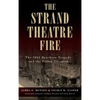 The Strand Theatre Fire: The 1941 Brockton Tragedy and the Fallen Thirteen - Hardcover