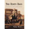 The Dirty Days: A Young Girl's Journey to and from the Oklahoma Dust Bowl - Hardcover