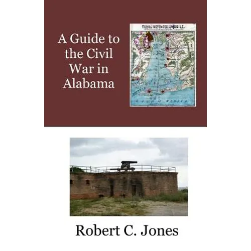 A Guide to the Civil War in Alabama - Paperback