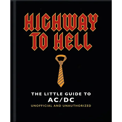Highway to Hell: The Little Guide to AC/DC - Hardcover