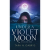 Under A Violet Moon - Hardcover