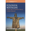 Ecological Nostalgias: Memory, Affect and Creativity in Times of Ecological Upheavals - Paperback