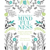 The Coloring Book of Mindfulness: 50 Quotes and Designs to Help You Focus, Slow Down, De-Stress - Paperback