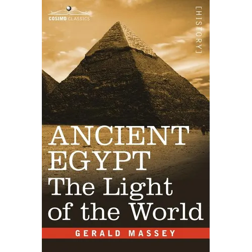 Ancient Egypt: The Light of the World - Hardcover